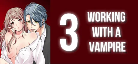 WORKING WITH A VAMPIRE 3
