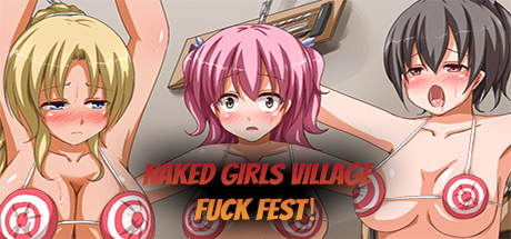 Naked Girls Village Fuck Fest