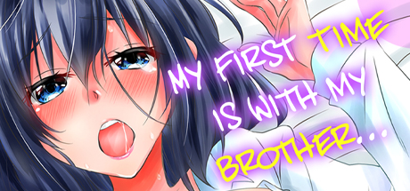 MY FIRST TIME IS WITH MY BROTHER... A PURE SISTER GETS CORRUPTED! Chapter 2