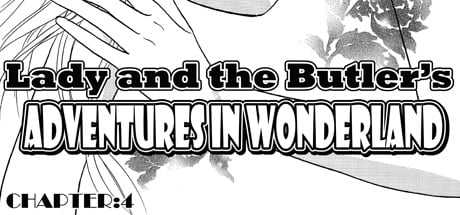 Lady and the Butler's Adventures in Wonderland Chapter 4