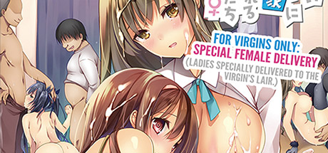 For Virgins Only: Special Female Delivery