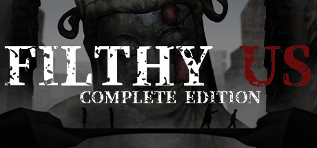 Filthy Us: Complete Edition