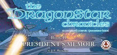 The DragonStar Chronicles: Book 2 – President’s Memoir