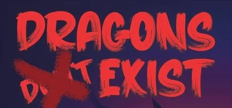 Dragons (Don’t) Exist