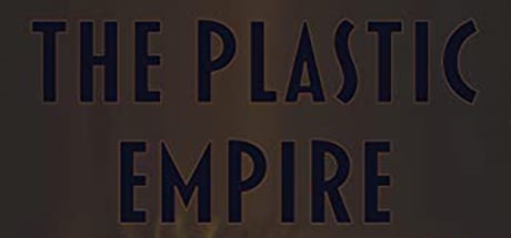 The Plastic Empire