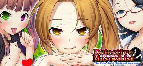 Detective Masochist 2 -The Case of the Tortured Servant-