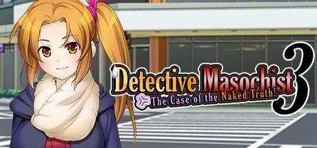 Detective Masochist 3 -The Case of the Naked Truth-