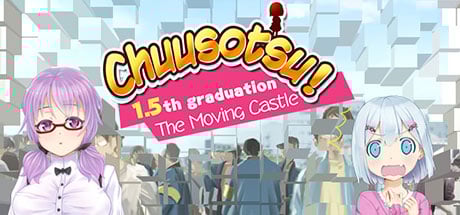 Chuusotsu! 1.5th Graduation: The Moving Castle