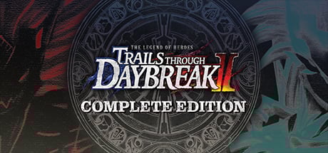 The Legend of Heroes: Trails through Daybreak II Complete Edition