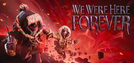 We Were Here Forever Steam Key cover art