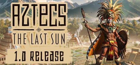Aztecs: The Last Sun Aztecs: The Last Sun cover art