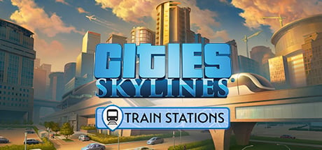 Cities: Skylines - Content Creator Pack: Train Stations