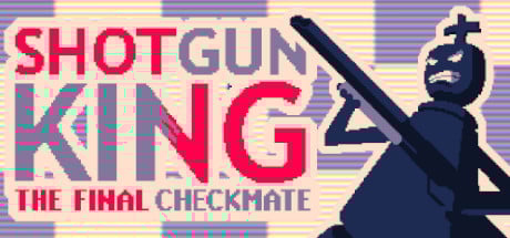 Shotgun King: The Final Checkmate Steam Key cover art