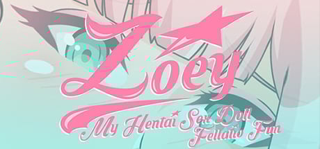 Zoey: My Hentai Sex Doll - Fellatio Fun DLC