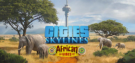 Videogame Cities: Skylines – African Vibes