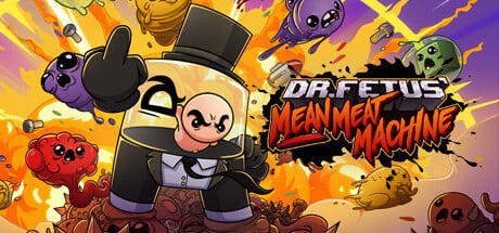 Dr. Fetus' Mean Meat Machine Steam Key cover art