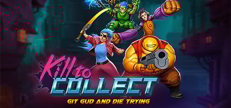 Kill to Collect