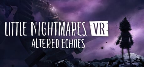 Little Nightmares VR: Altered Echoes (US) Steam Key cover art