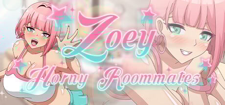 Zoey: Horny Roomates