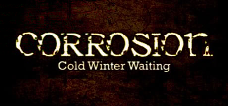 Corrosion: Cold Winter Waiting [Enhanced Edition]