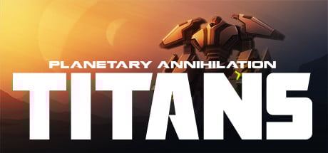 Planetary Annihilation: TITANS Steam Key cover art