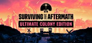 Surviving the Aftermath Ultimate Colony Edition