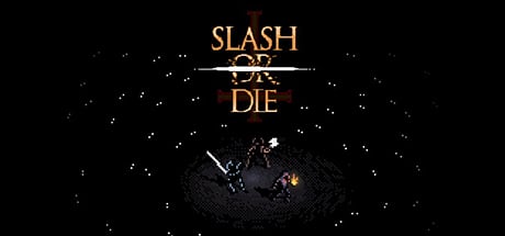 Slash or Die