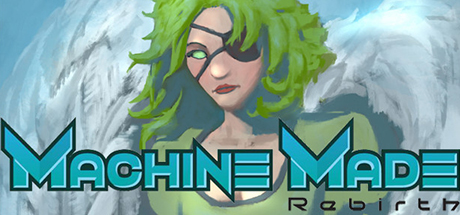 Machine Made: Rebirth
