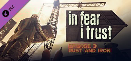 In Fear I Trust - Episode 3 Steam Key cover art