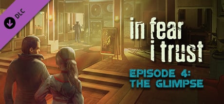 In Fear I Trust - Episode 4 Steam Key cover art