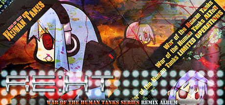 RE:HT - War of the Human Tanks Remix Album