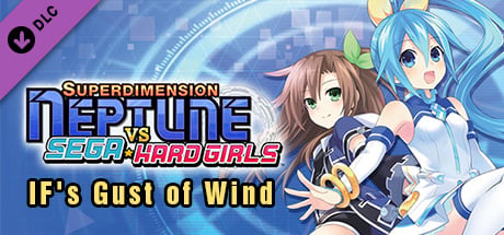 Superdimension Neptune VS Sega Hard Girls - IF's Gust of Wind