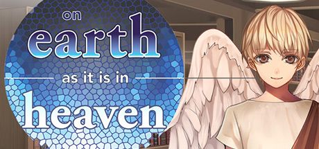 On Earth As It Is In Heaven - A Kinetic Novel Steam Key cover art