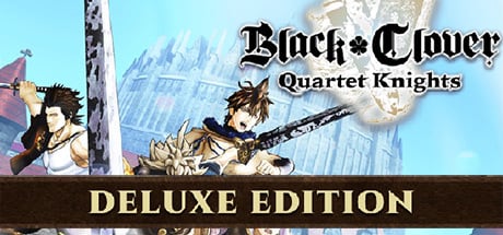 BLACK CLOVER: QUARTET KNIGHTS Deluxe Edition
