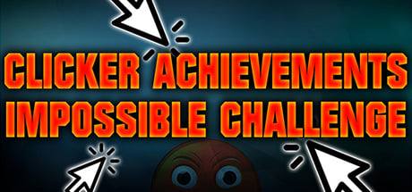 CLICKER ACHIEVEMENTS - THE IMPOSSIBLE CHALLENGE