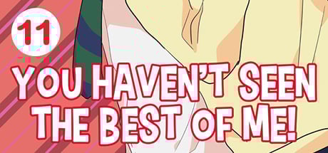 You Haven't Seen The Best Of Me! Vol. 11
