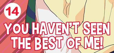 You Haven't Seen The Best Of Me! Vol. 14