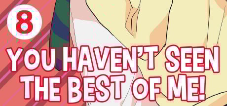 You Haven't Seen The Best Of Me! Vol. 8