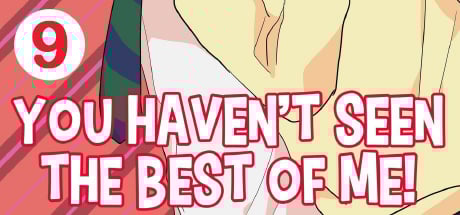 You Haven't Seen The Best Of Me! Vol. 9