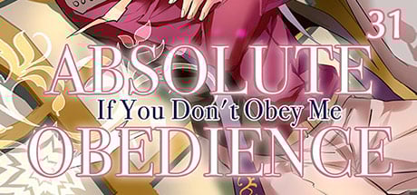 Absolute Obedience ~If you don't obey me~ Vol. 31
