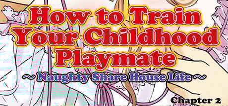 How to Train Your Childhood Playmate -Naughty Share House Life- Chapter 2 DRM-Free Download cover art