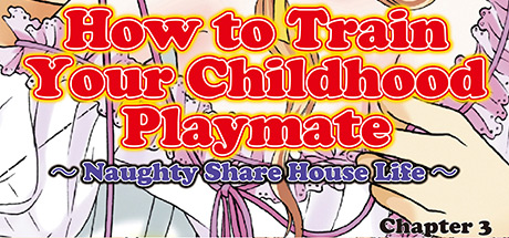 How to Train Your Childhood Playmate -Naughty Share House Life- Chapter 3 DRM-Free Download cover art