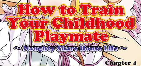 How to Train Your Childhood Playmate -Naughty Share House Life- Chapter 4 DRM-Free Download cover art