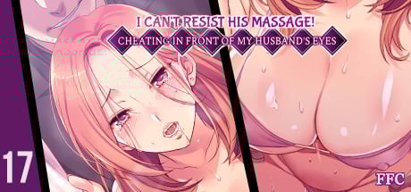 I Can t Resist His Massage! Cheating in Front of My Husband s Eyes 17 DRM-Free Download cover art