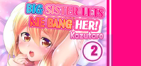 Big Sister Lets Me Bang Her! 2
