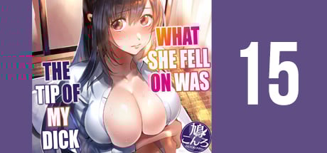 What She Fell on Was the Tip of My Dick 15