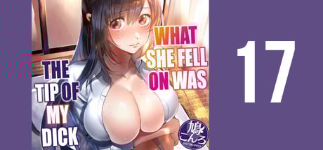What She Fell on Was the Tip of My Dick 17