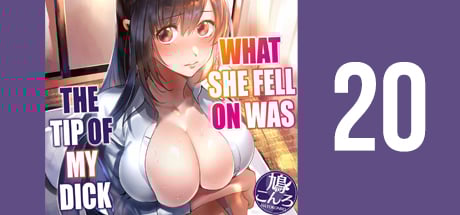 What She Fell on Was the Tip of My Dick 20