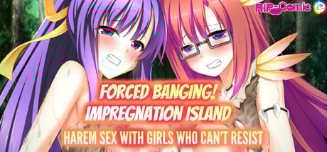 Forced Banging! Impregnation Island: Harem Sex with Girls Who Can't Resist