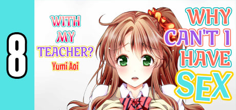 Why Can t I Have Sex With My Teacher? 8